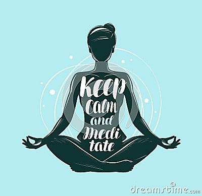 Yoga, meditation concept. Girl sitting in lotus pose. Lettering vector illustration Vector Illustration