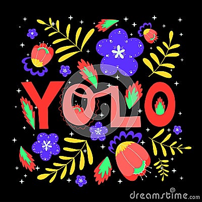 YOLO vector illustration. You only live once. Illustration for printing, social media, banners, posters, t-shirts Vector Illustration