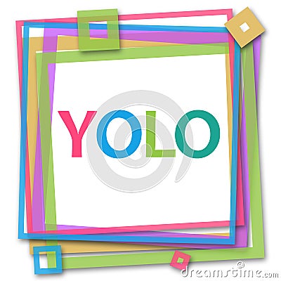 YOLO - You Only Live Once Colorful Frame Stock Photo