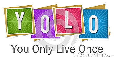 YOLO - You Only Live Once Colorful Squares Bursts Stock Photo