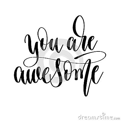 You are awesome - hand lettering inscription text Vector Illustration