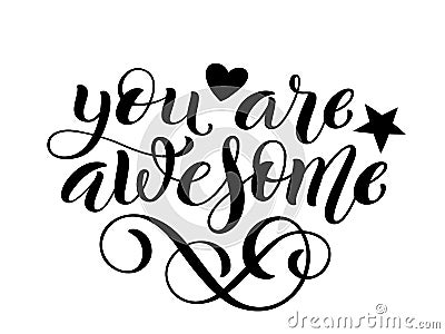 You are awesome hand written lettering. Inspirational quote. Vector Vector Illustration