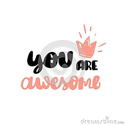 You are awesome Hand written typography poster. Vector Illustration