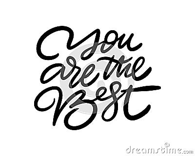 You are the Best motivation phrase. Hand drawn black color vector illustration. Isolated on white background Cartoon Illustration