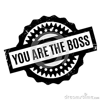 You Are The Boss rubber stamp Vector Illustration