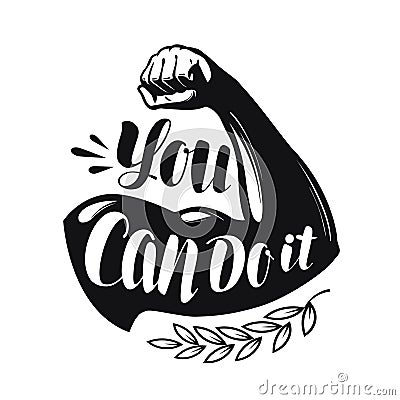 You can do it, lettering. Strong hand. Confidence, motivation concept. Vector illustration Vector Illustration