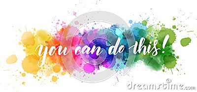 You can do this! - lettering on watercolor splash Vector Illustration