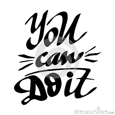 You can do it: motivating quote, phrase. Hand lettering Vector Illustration