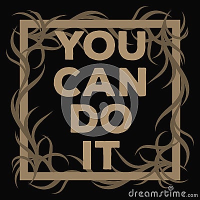 You Can Do It motivation square acrylic stroke poster. Text lett Vector Illustration