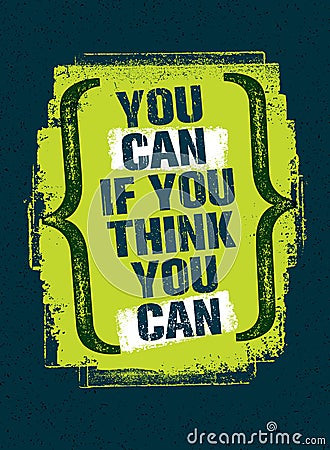 You Can If You Think You Can. Inspiring Creative Motivation Quote. Vector Typography Banner Design Concept Vector Illustration