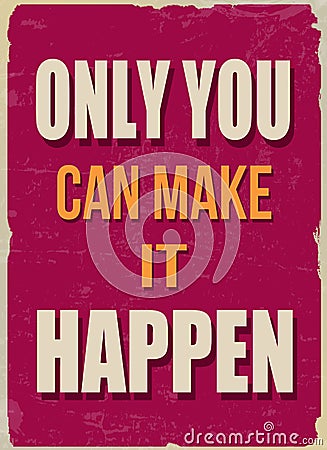 Only you can make it happen poster Vector Illustration