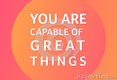 You are capable of great things Vector Illustration