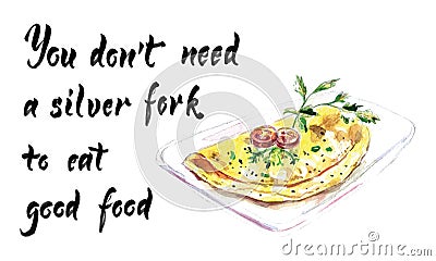 You don `t need a silver fork to eat good food, watercolor vector illustration Vector Illustration