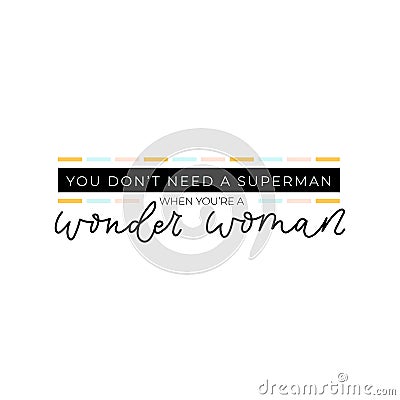 You dont need superman when you are wonder woman poster Vector Illustration