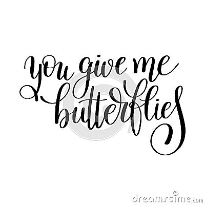You give me butterflies handwritten lettering quote about love t Vector Illustration