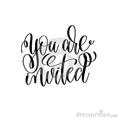 You are invited black and white hand ink lettering Vector Illustration