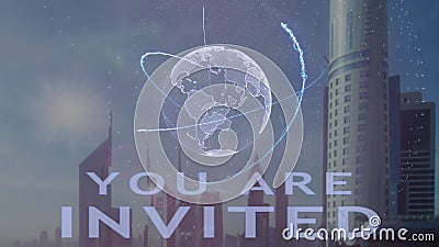 You are invited text with 3d hologram of the planet Earth against the backdrop of the modern metropolis Stock Photo