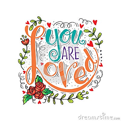 You are loved hand lettering. Vector Illustration