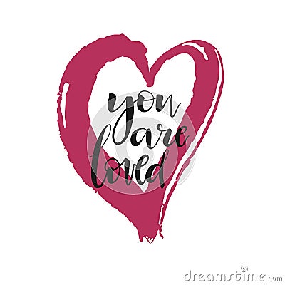 You are loved vector illustration with brush drawn heart Vector Illustration