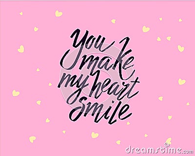 You make my heart smile, hand written lettering. Romantic love calligraphy card inscription Valentine day Stock Photo