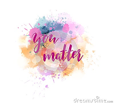 You matter - inspirational quote Vector Illustration