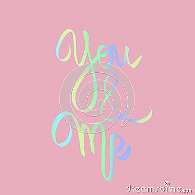 You and Me. Hand drawn light abstraction background. Handwritten sign in green violet yellow blue. Feminism poster. Rainbow colors Stock Photo