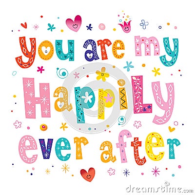 You are my happily ever after Vector Illustration