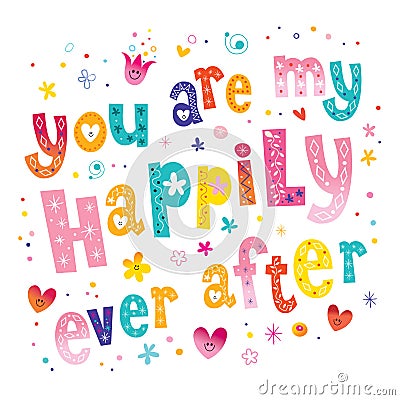 You are my happily ever after Valentine typography Vector Illustration