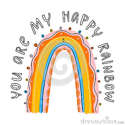 You are my happy rainbow, vector illustration Vector Illustration