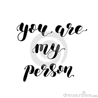 You are my person. Brush lettering illustration. Vector Illustration