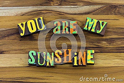 You are my sunshine bright happy day love life Stock Photo