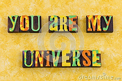 You are my universe world and happy special place Stock Photo