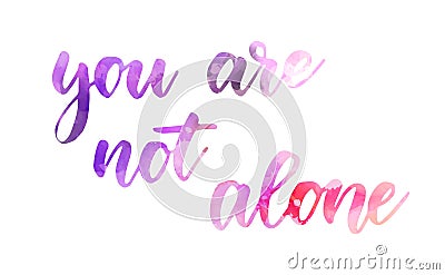 You are not alone calligraphy Vector Illustration