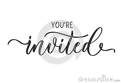 You`re invited modern calligraphy inscription. Hand lettering for wedding card, invitation, acrylic sign Vector Illustration