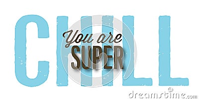 You are Super Chill Vector Illustration