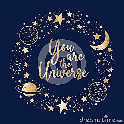 You are the Universe vector space background with gold planets and stars. Inspiration and motivation illustration Vector Illustration