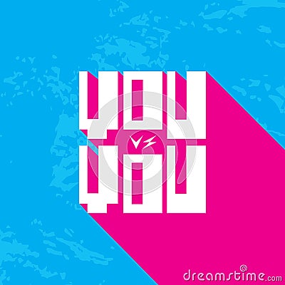 You vs you. Modern texture design. Vector Illustration