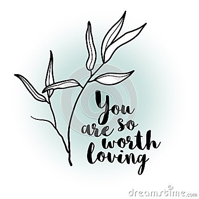 You are so worth loving bamboo leaf lettering card Vector Illustration