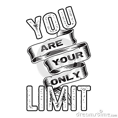 You are your only Limit. Motivational Quote and Saying good for print Stock Photo