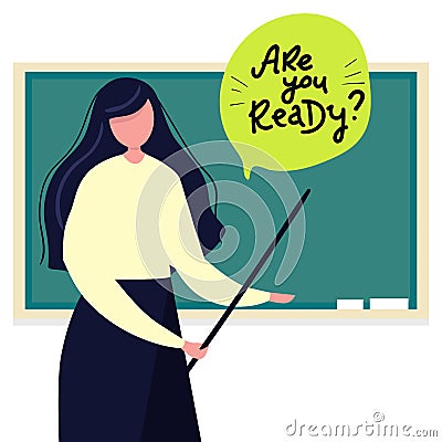 Young female teacher on lesson at blackboard with speech bubble. are you ready Teacher with pointer, teacher showing on board. Vector Illustration