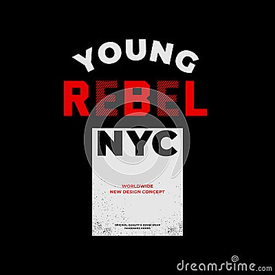 Young rebel,nyc typography design for print t shirt ,etc Vector Illustration