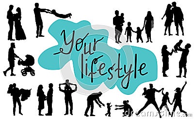 Your lifestyle. Concept of creating family and happiness. Silhouettes of people, parents with children, wedding, birth of child, Vector Illustration