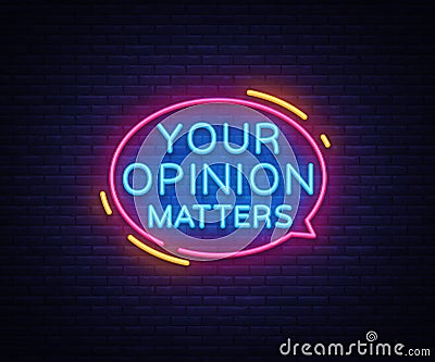 Your Opinion Matters neon signs vector. Design template neon sign, light banner, neon signboard, nightly bright Vector Illustration