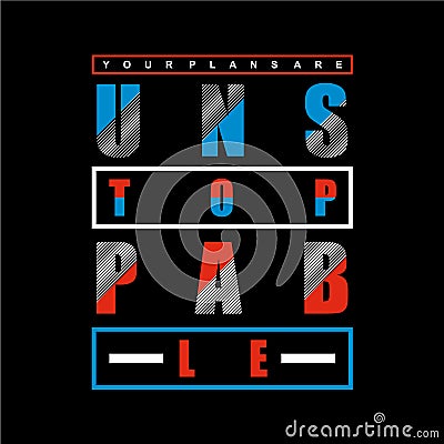 Your plans are unstoppable slogan graphic t shirt vector illustration denim style vintage Vector Illustration