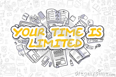 Your Time Is Limited - Doodle Yellow Text. Business Concept. Stock Photo