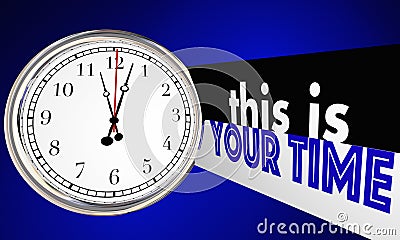 This is Your Time Moment Personal Success Clock Stock Photo