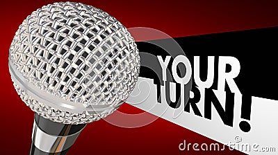 Your Turn Speak Up Talk Share Opinion Ideas Microphone 3d Illustration Stock Photo