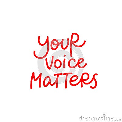 Your voice matters calligraphy quote lettering Stock Photo