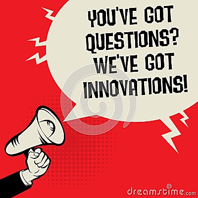 Youve got Questions? Weve got Innovations Vector Illustration