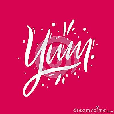 Yum sweet phrase. Hand drawn vector lettering. Motivational inspirational quote. Vector Illustration